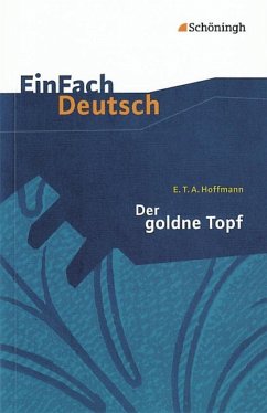Der goldne Topf. EinFach Deutsch Textausgaben von Schöningh / Schöningh im Westermann / Westermann Bildungsmedien